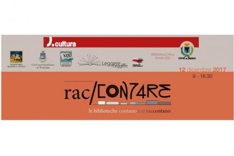 le biblioteche contano e si raccontano. Giornata di formazione a Jesolo le biblioteche contano e si raccontano. Giornata di formazione a Jesolo