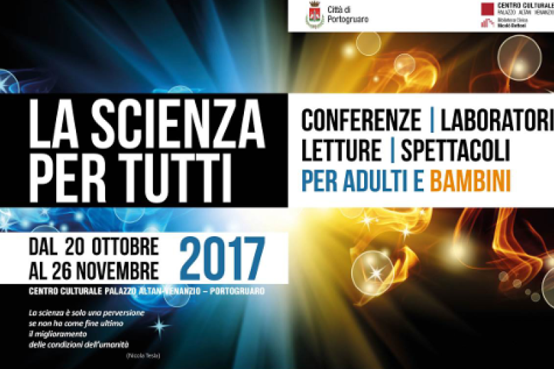 La scienza per tutti a Portogruaro La scienza per tutti a Portogruaro